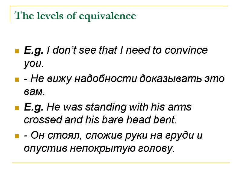 The levels of equivalence E.g. I don’t see that I need to convince you.